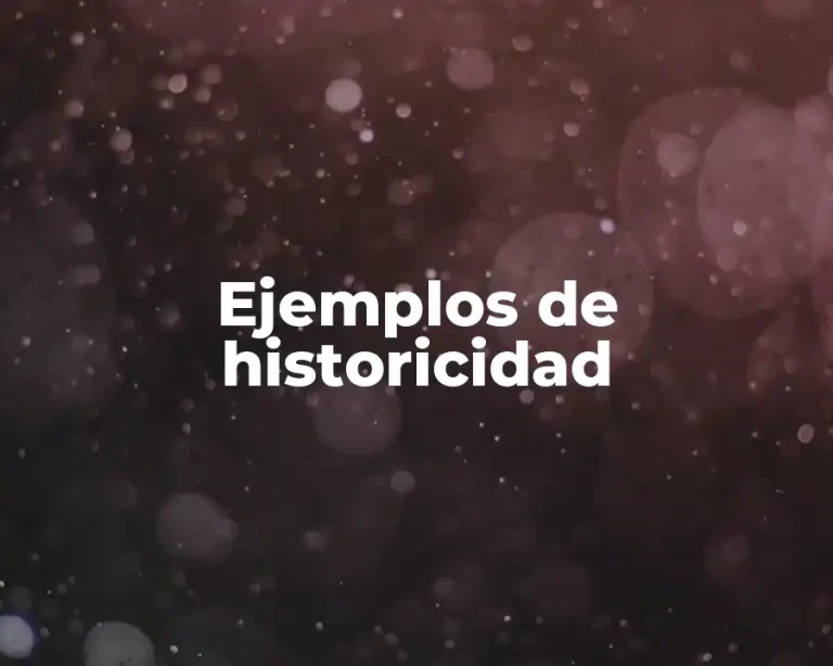 Ejemplos de historicidad