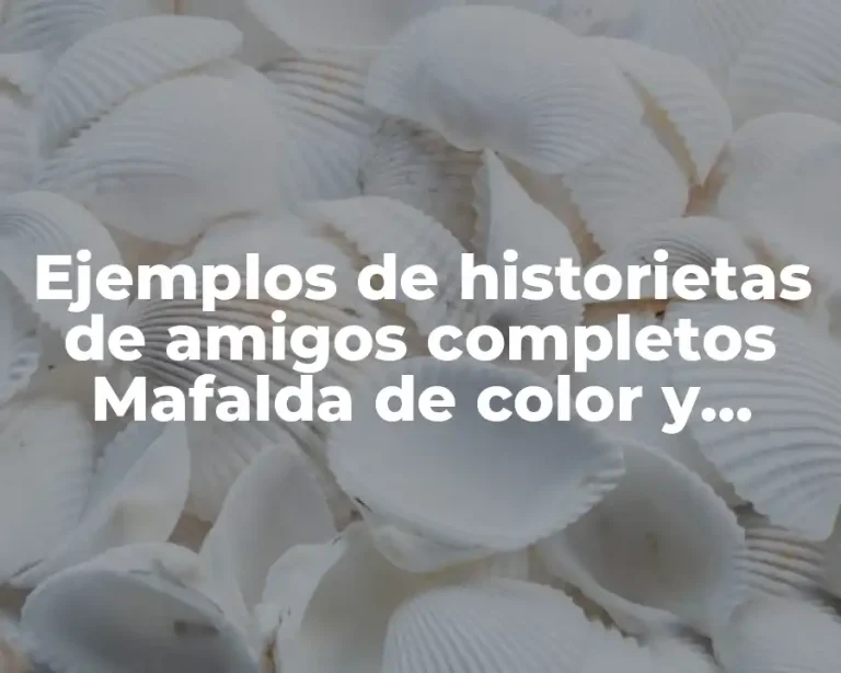 Ejemplos de historietas de amigos completos Mafalda de color y Significado