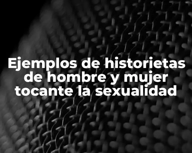 Ejemplos de historietas de hombre y mujer tocante la sexualidad