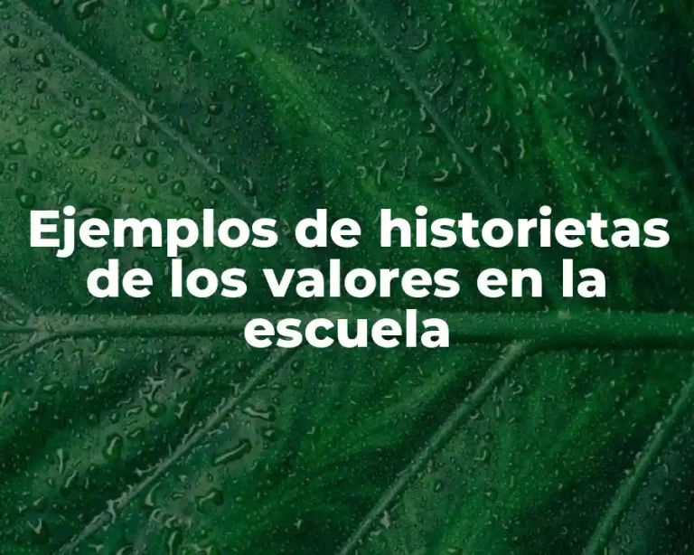 Ejemplos de historietas de los valores en la escuela