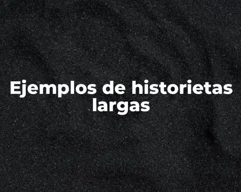 Ejemplos de historietas largas