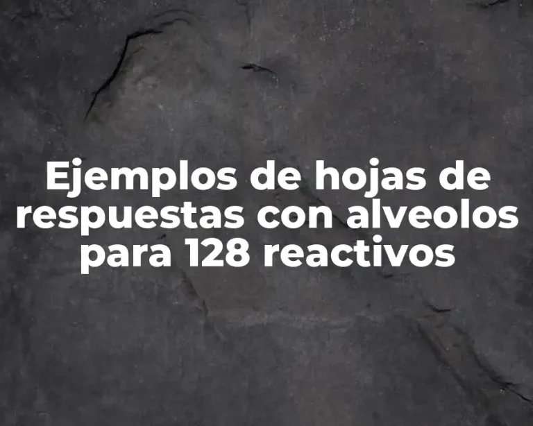 Ejemplos de hojas de respuestas con alveolos para 128 reactivos