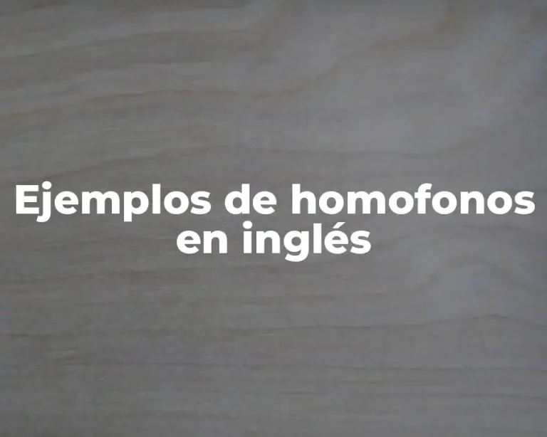 Ejemplos de homofonos en inglés