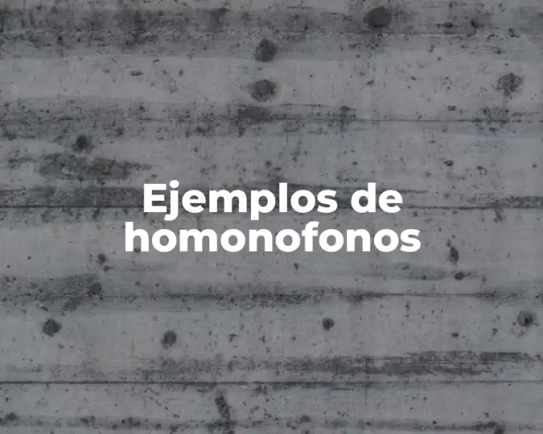 Ejemplos de homonofonos