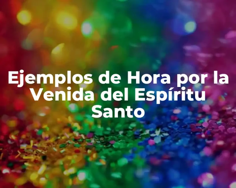 Ejemplos de Hora por la Venida del Espíritu Santo