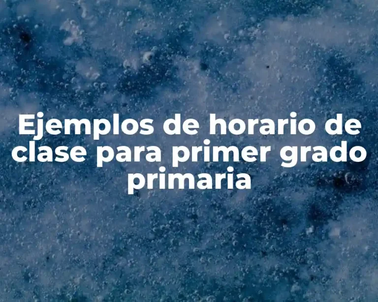 Ejemplos de horario de clase para primer grado primaria