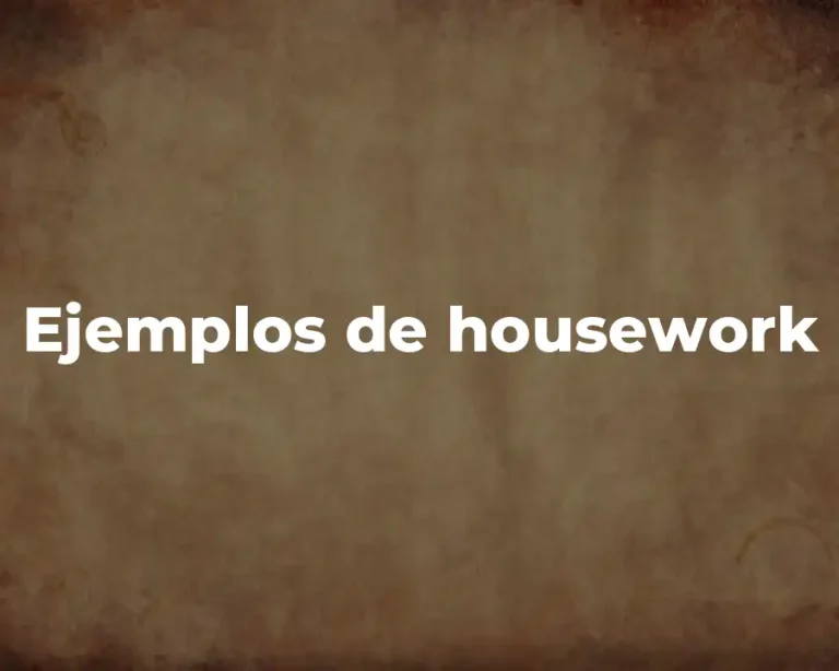 Ejemplos de housework