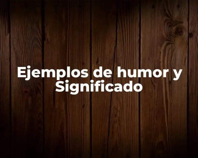 Ejemplos de humor y Significado