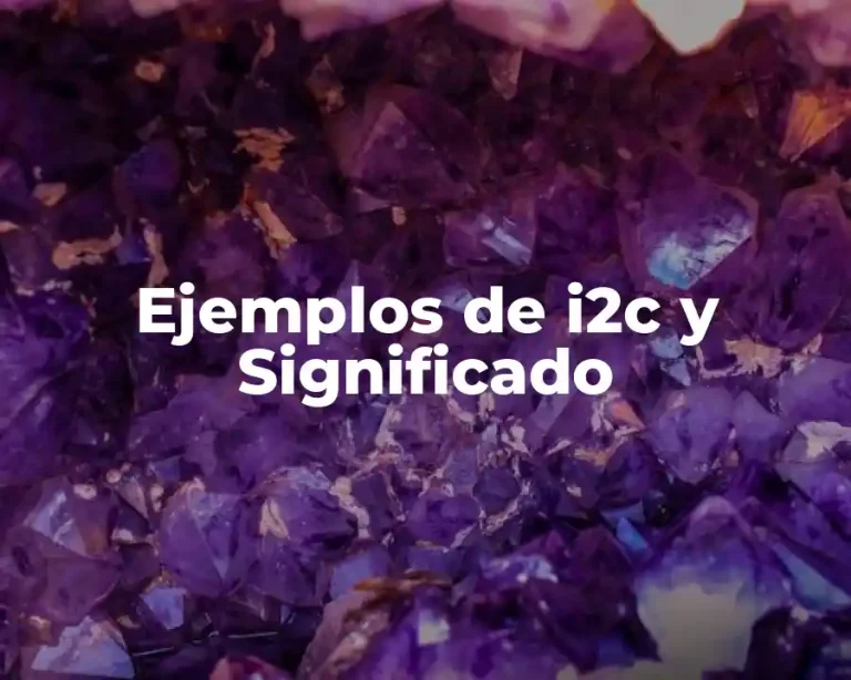 Ejemplos de i2c y Significado