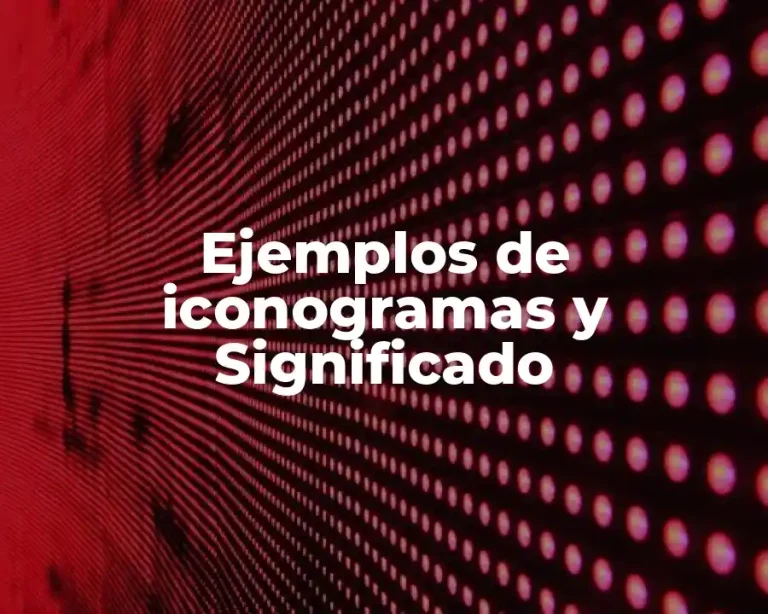 Ejemplos de iconogramas y Significado