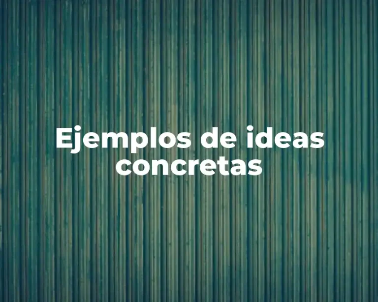 Ejemplos de ideas concretas