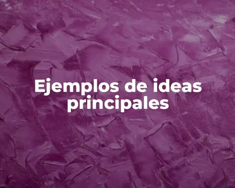 Ejemplos de ideas principales
