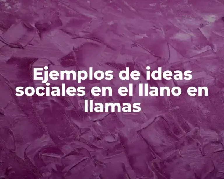 Ejemplos de ideas sociales en el llano en llamas