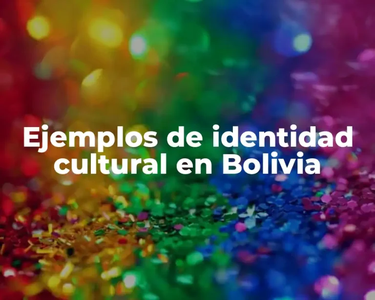 Ejemplos de identidad cultural en Bolivia