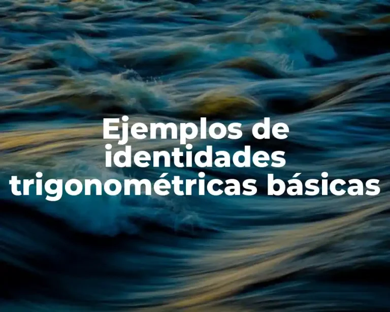 Ejemplos de identidades trigonométricas básicas