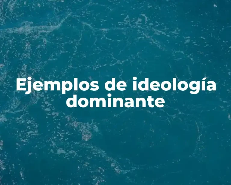 Ejemplos de ideología dominante