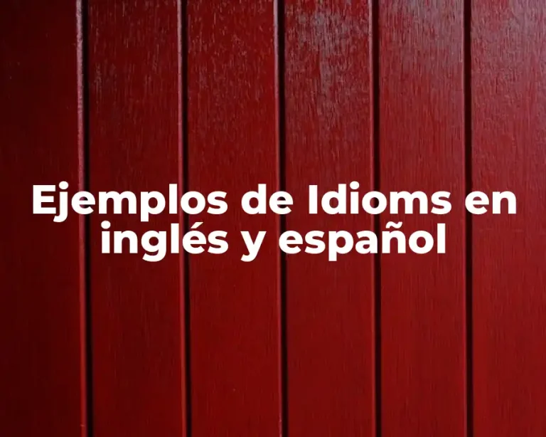 Ejemplos de Idioms en inglés y español