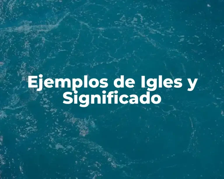 Ejemplos de Igles y Significado
