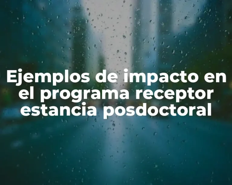Ejemplos de impacto en el programa receptor estancia posdoctoral