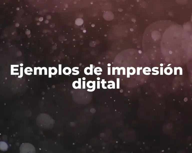 Ejemplos de impresión digital