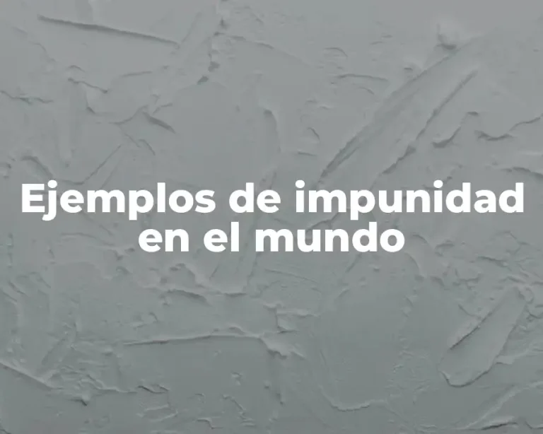 Ejemplos de impunidad en el mundo