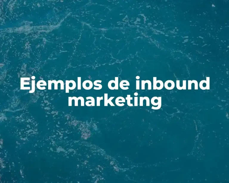 Ejemplos de inbound marketing