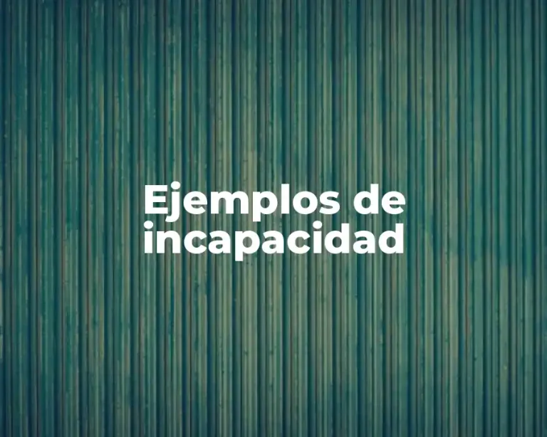 Ejemplos de incapacidad