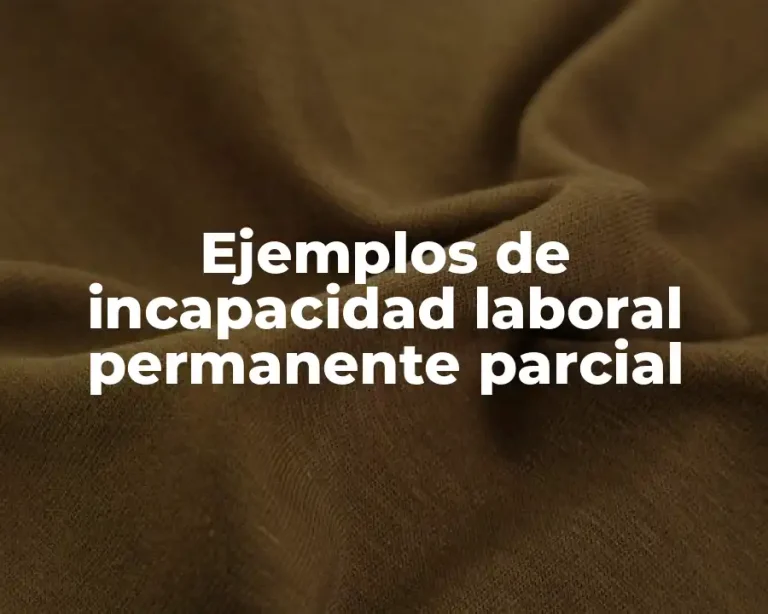Ejemplos de incapacidad laboral permanente parcial