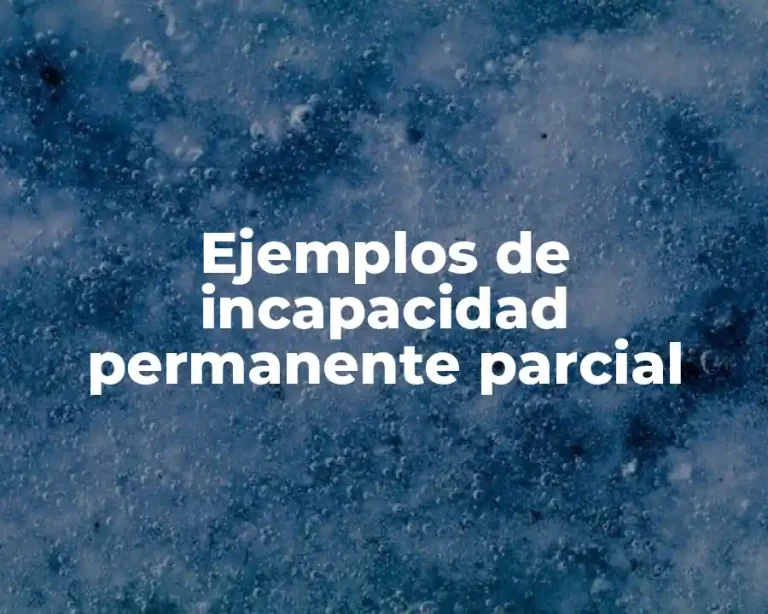Ejemplos de incapacidad permanente parcial