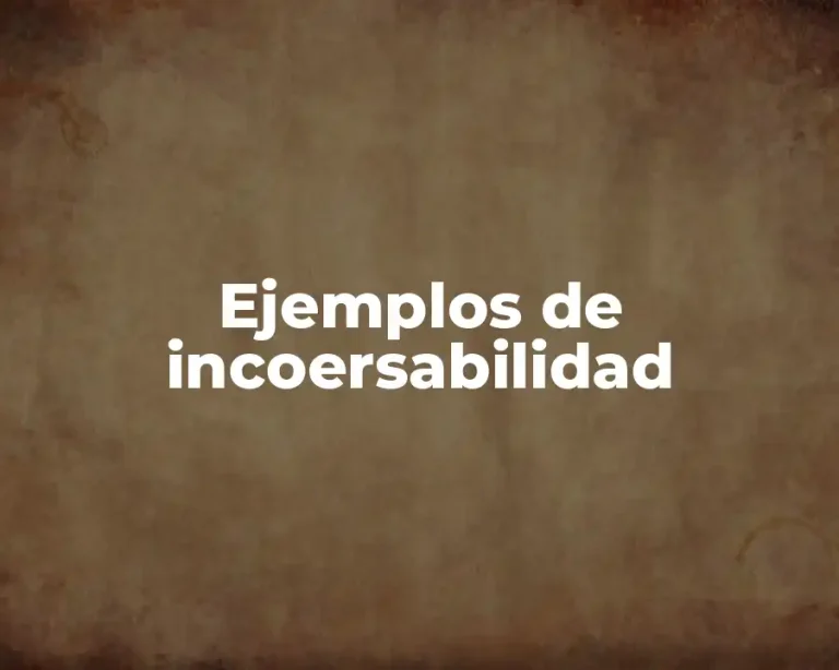 Ejemplos de incoersabilidad