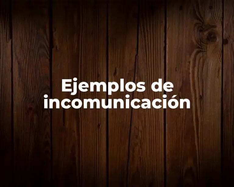 Ejemplos de incomunicación