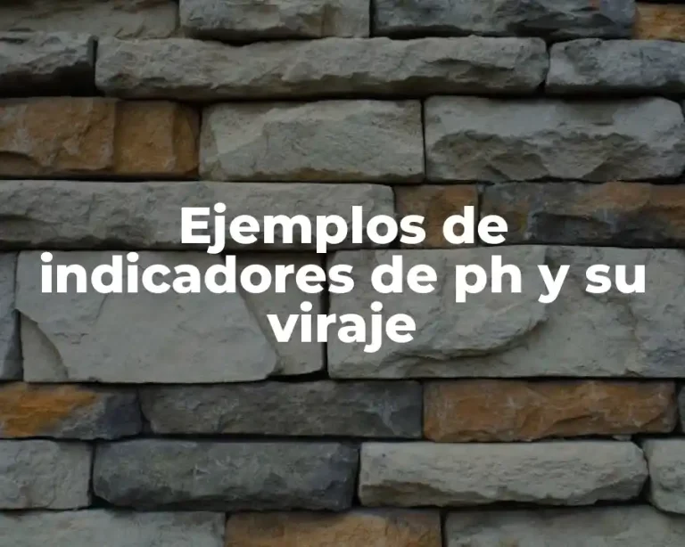 Ejemplos de indicadores de ph y su viraje