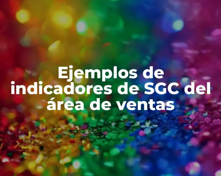 Ejemplos de indicadores de SGC del área de ventas