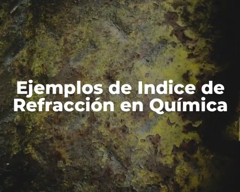 Ejemplos de Indice de Refracción en Química