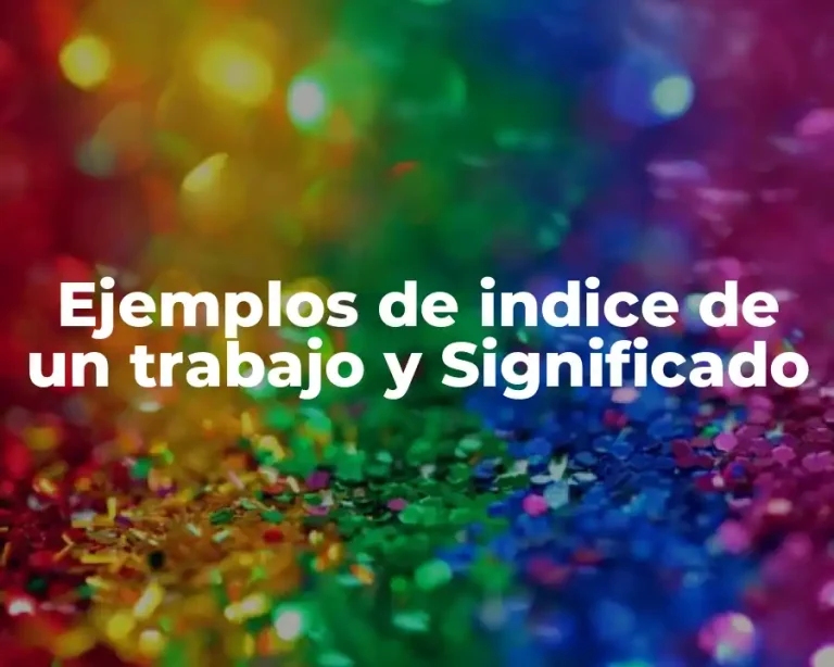 Ejemplos de indice de un trabajo y Significado