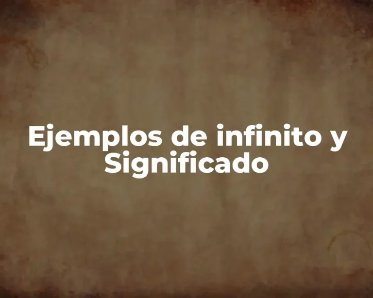 Ejemplos de infinito y Significado