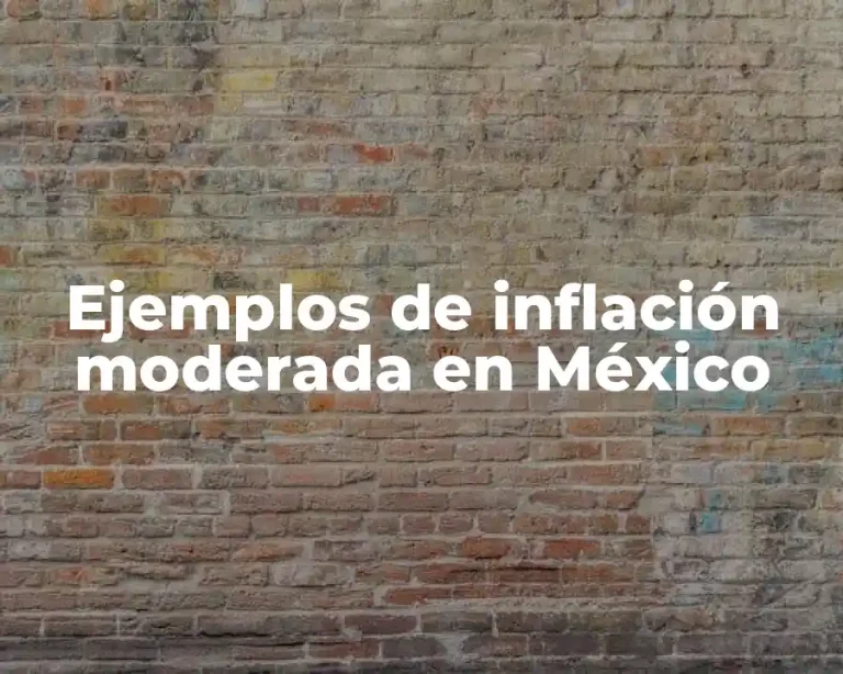Ejemplos de inflación moderada en México