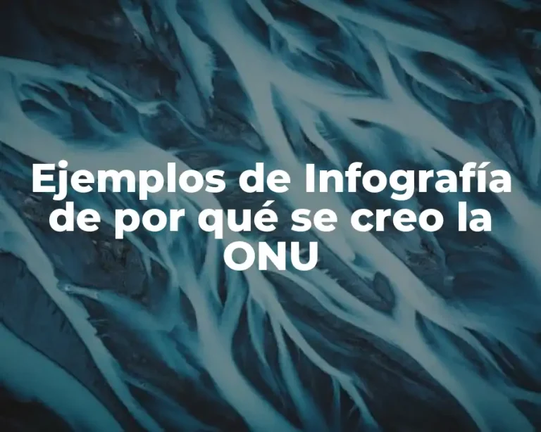 Ejemplos de Infografía de por qué se creo la ONU