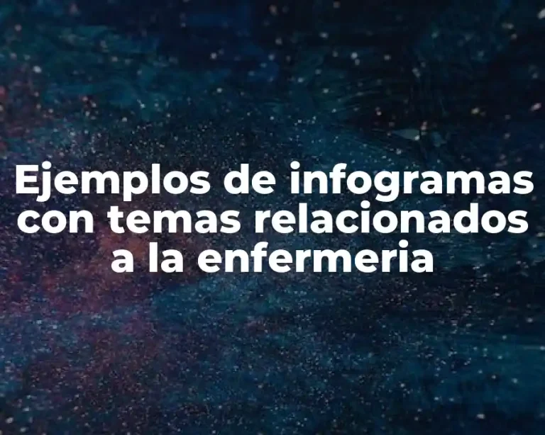 Ejemplos de infogramas con temas relacionados a la enfermeria