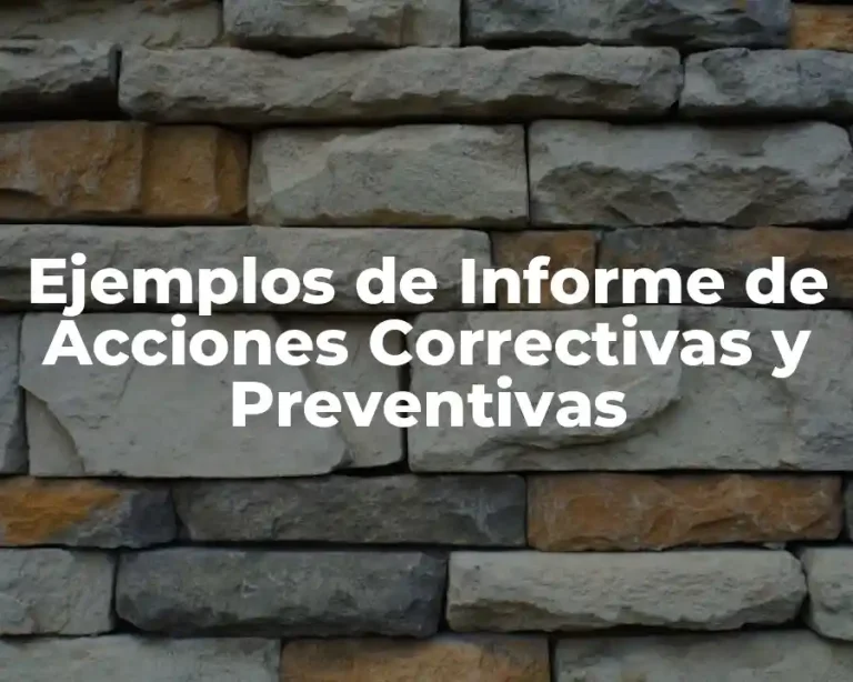 Ejemplos de Informe de Acciones Correctivas y Preventivas