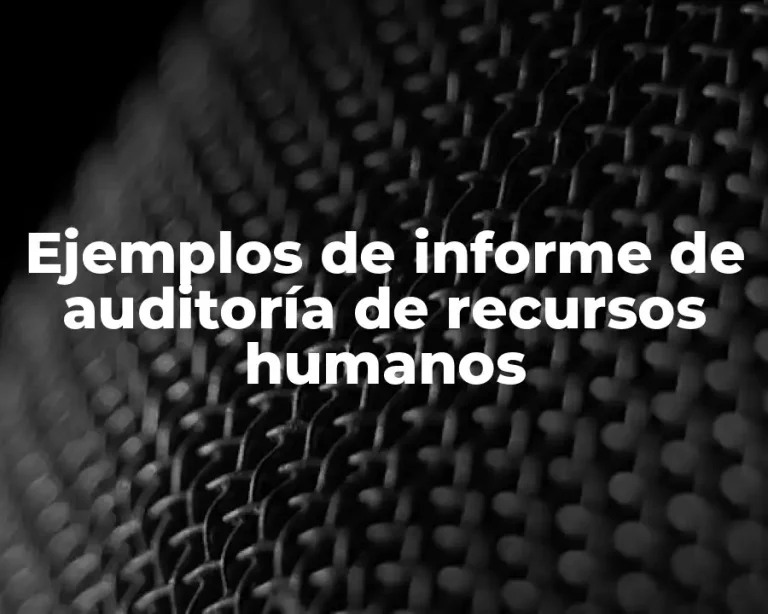 Ejemplos de informe de auditoría de recursos humanos