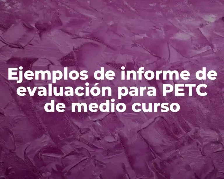 Ejemplos de informe de evaluación para PETC de medio curso