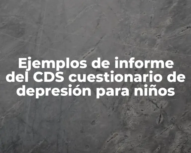 Ejemplos de informe del CDS cuestionario de depresión para niños