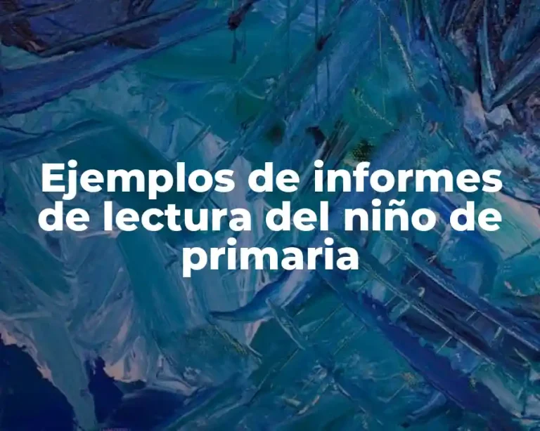Ejemplos de informes de lectura del niño de primaria
