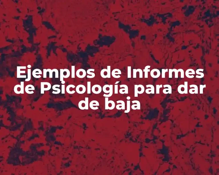 Ejemplos de Informes de Psicología para dar de baja