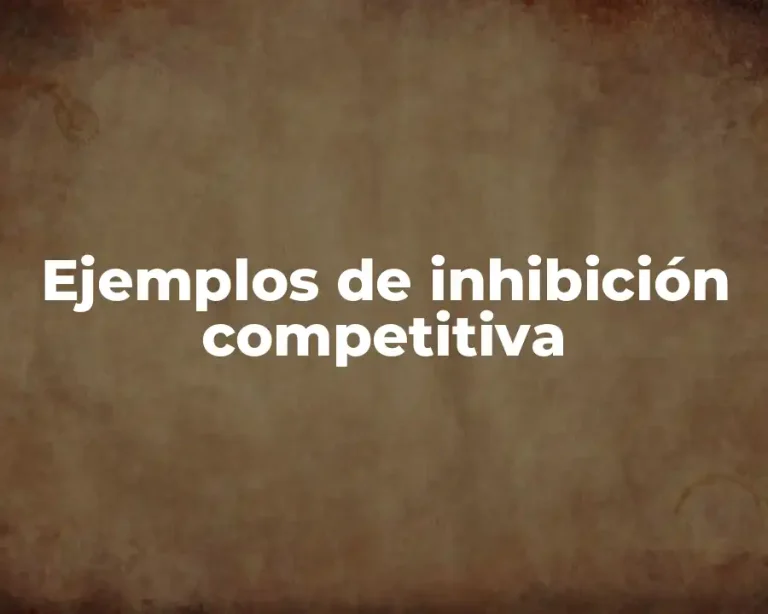 Ejemplos de inhibición competitiva