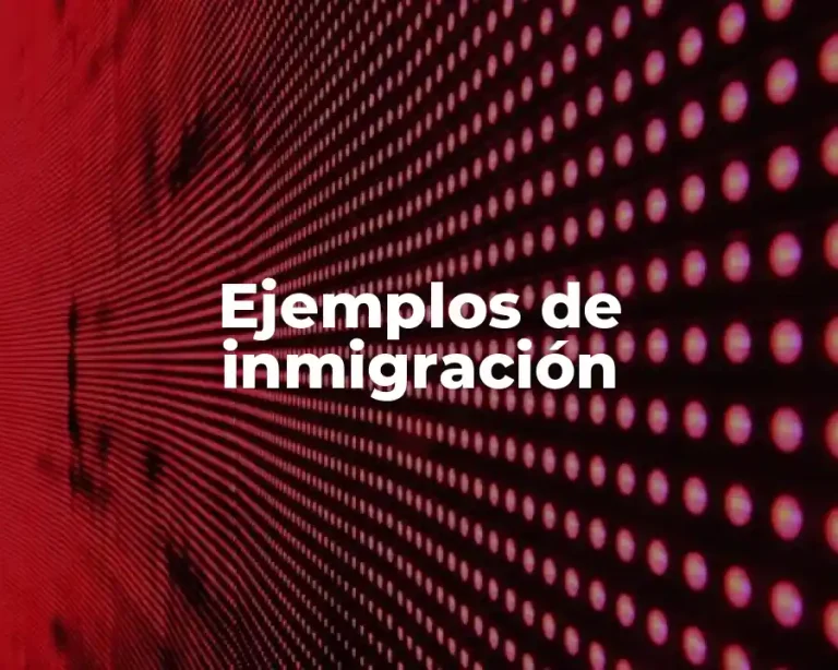 Ejemplos de inmigración
