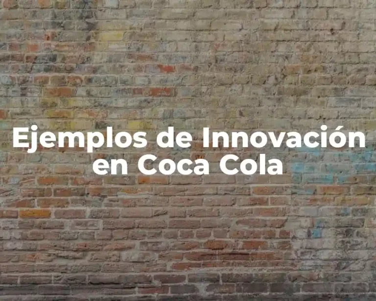 Ejemplos de Innovación en Coca Cola
