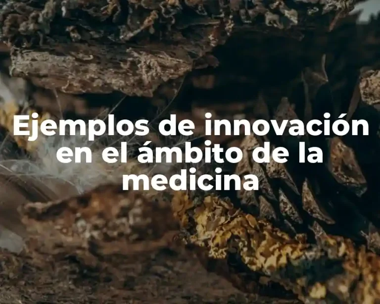 Ejemplos de innovación en el ámbito de la medicina