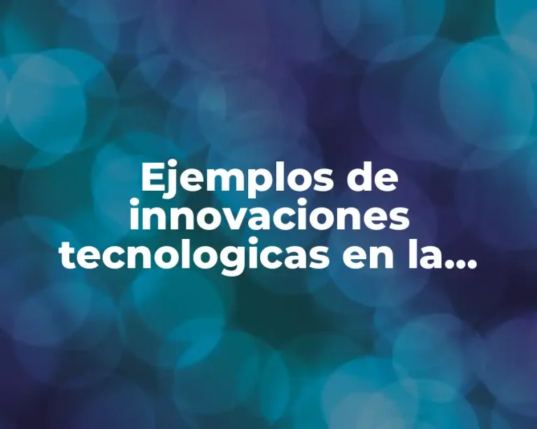 Ejemplos de innovaciones tecnologicas en la agricultura en mexico